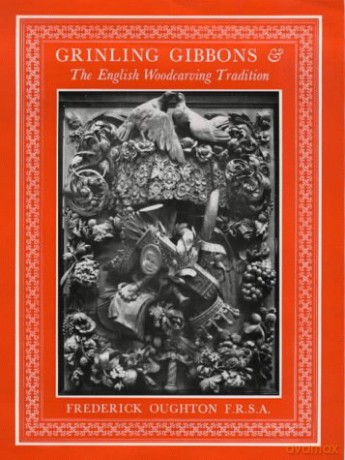 Grinling Gibbons and the English Woodcarving Tradition - Frederick Oughton [KSIĄŻKA]
