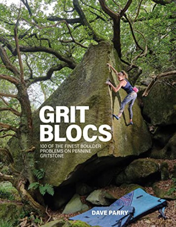 Grit Blocs: 100 of the finest boulder problems on Pennine gritstone - Dave Parry [KSIĄŻKA]