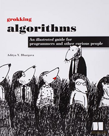 Grokking Algorithms: An illustrated guide for programmers and other curious people - Aditya Bhargava [KSIĄŻKA]