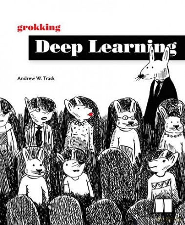 Grokking Deep Learning - Andrew W Trask [KSIĄŻKA]