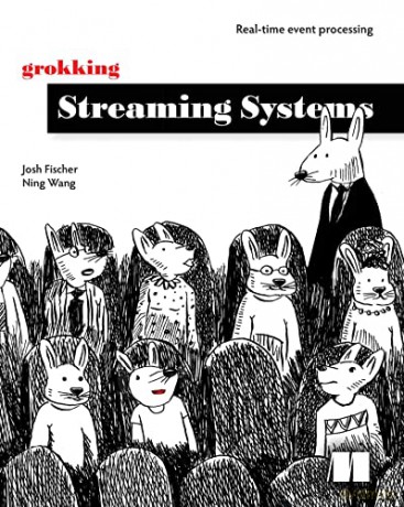 Grokking Streaming Systems: Real-time event processing - Josh Fischer [KSIĄŻKA]