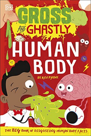 Gross and Ghastly: Human Body: The Big Book of Disgusting Human Body Facts (Gross and Ghastly, 2) - Kev Payne [KSIĄŻKA]