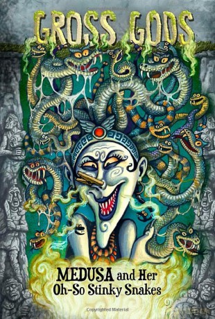 Gross Gods: Medusa and Her Oh-So-Stinky Snakes - Blake Hoena [KSIĄŻKA]