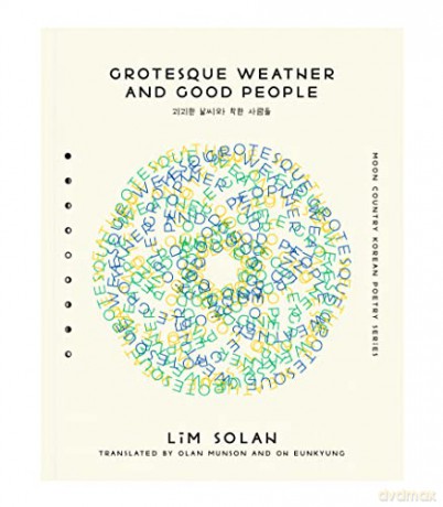 Grotesque Weather and Good People (The Moon Country Korean Poetry Series) - Solah Lim [KSIĄŻKA]