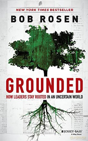 Grounded: How Leaders Stay Rooted in an Uncertain World - Rosen [KSIĄŻKA]