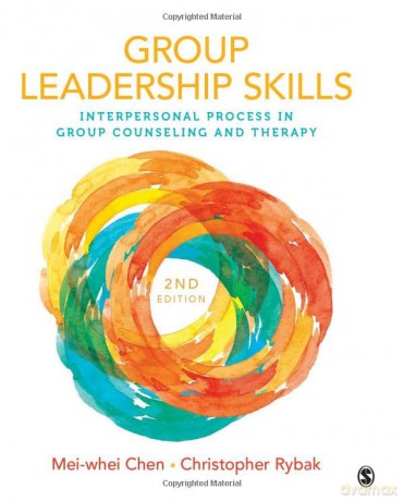 Group Leadership Skills: Interpersonal Process in Group Counseling and Therapy - Mei-whei Chen [KSIĄŻKA]