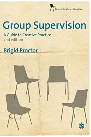 Group Supervision: A Guide to Creative Practice (Counselling Supervision series) - Brigid Proctor [KSIĄŻKA]