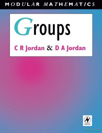 Groups - Modular Mathematics Series - David Jordan [KSIĄŻKA]