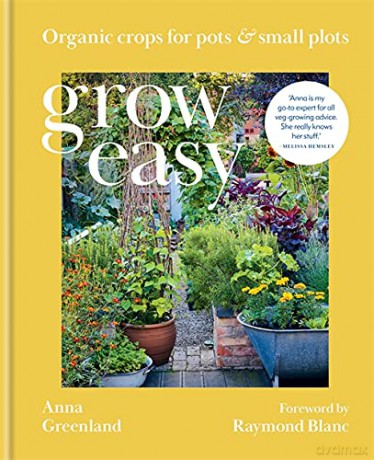 Grow Easy: Organic crops for pots and small plots - Anna Greenland [KSIĄŻKA]