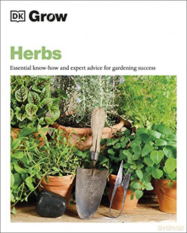 Grow Herbs: Essential Know-how and Expert Advice for Gardening Success - Stephanie Mahon [KSIĄŻKA]