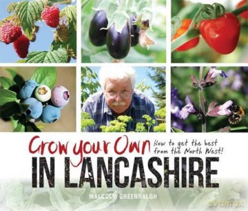 Grow Your Own in Lancashire: How to Get the Best from the North West! - Malcolm Greenhalgh [KSIĄŻKA]