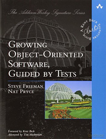 Growing Object-Oriented Software, Guided by Tests (Addison-Wesley Signature Series (Beck)) - Steve Freeman [KSIĄŻKA]