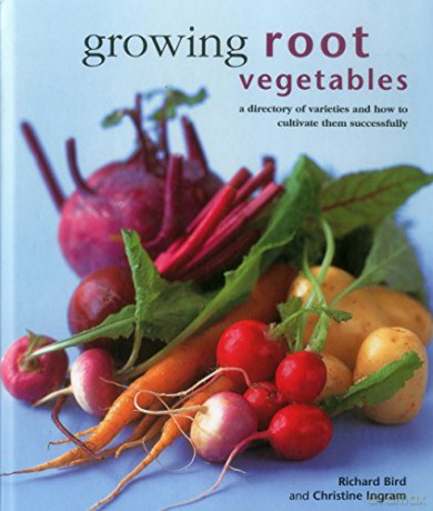 Growing Root Vegetables: A Directory of Varieties and How to Cultivate Them Successfully - Richard Bird [KSIĄŻKA]