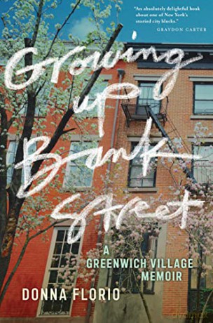 Growing Up Bank Street: A Greenwich Village Memoir: 10 (Washington Mews Books) - Donna Florio [KSIĄŻKA]