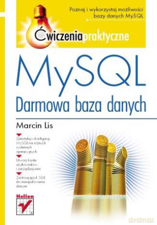 MySQL. Darmowa baza danych. Ćwiczenia praktyczne [KSIĄŻKA]