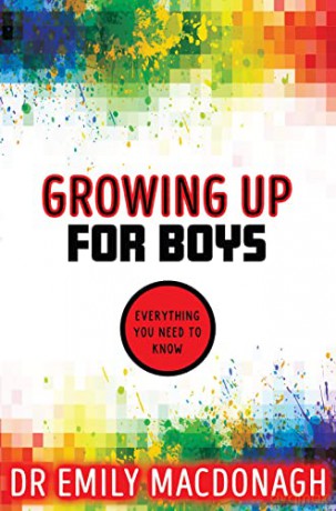 Growing Up for Boys: Everything You Need to Know - Dr Emily MacDonagh [KSIĄŻKA]