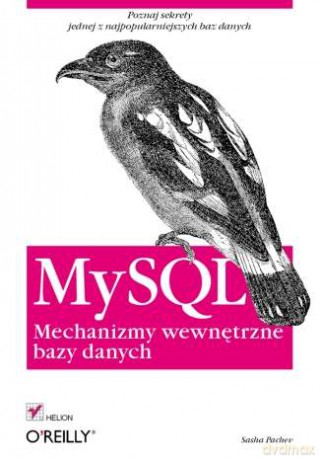 MySQL. Mechanizmy wewnętrzne bazy danych [KSIĄŻKA]