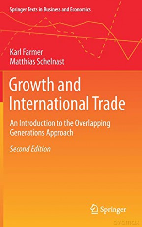 Growth and International Trade: An Introduction to the Overlapping Generations Approach (Springer Texts in Business and Economics) - Karl Farmer [KSIĄŻKA]