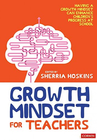 Growth Mindset for Teachers: Growing Learners in the Classroom (Corwin Ltd) - Sherria Hoskins [KSIĄŻKA]
