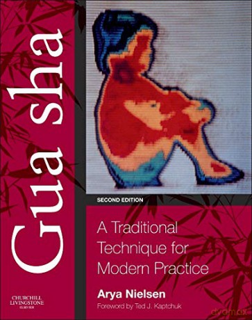Gua sha: A Traditional Technique for Modern Practice - Arya Nielsen [KSIĄŻKA]