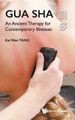 Gua Sha: An Ancient Therapy for Contemporary Illnesses - Kai Wen Tang [KSIĄŻKA]