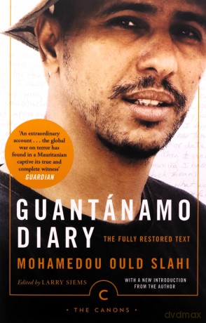 Guantánamo Diary: The Fully Restored Text (Canons) - Mohamedou Ould Slahi [KSIĄŻKA]