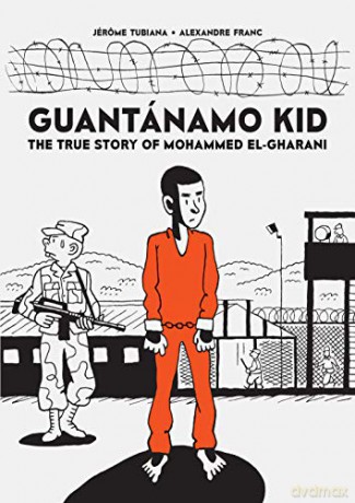 Guantánamo Kid: The True Story of Mohammed El-Gharani - Alexandre Franc [KSIĄŻKA]