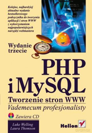 PHP i MySQL. Tworzenie stron WWW. Vademecum profesjonalisty. Wydanie trzecie [KSIĄŻKA]+[CD]