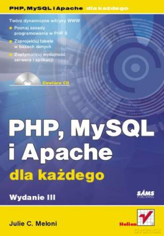 PHP, MySQL i Apache dla każdego. Wydanie III [KSIĄŻKA]