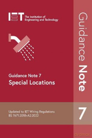 Guidance Note 7: Special Locations: 8 (Electrical Regulations) - The Institution of Engineering and Technology [KSIĄŻKA]