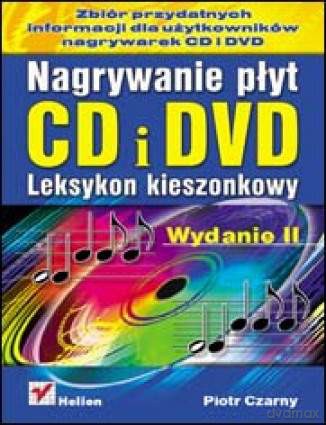 Nagrywanie płyt CD i DVD. Leksykon kieszonkowy. Wydanie II [KSIĄŻKA]