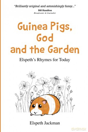 Guinea Pigs, God and the Garden: Elspeth's Rhymes for Today - Elspeth Jackman [KSIĄŻKA]
