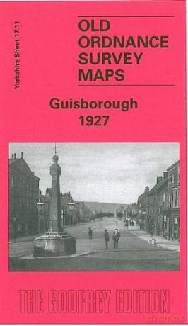 Guisborough 1927: Yorkshire Sheet 17.11 (Old O.S. Maps of Yorkshire) - Alan Godfrey [KSIĄŻKA]