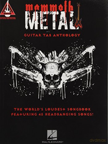 Guitar Recorded Versions: Mammoth Metal Guitar Tab Anthology: The World's Loudest Songbook Featuring 45 Headbanging Songs [KSIĄŻKA]