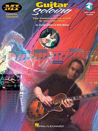 Guitar Soloing: The Contemporary Guide to Improvisation [With CD] - Daniel Gilbert [KSIĄŻKA]