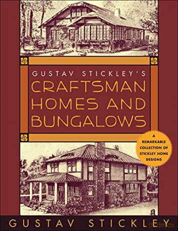 Gustav Stickley's Craftsman Homes and Bungalows - Gustav Stickley [KSIĄŻKA]