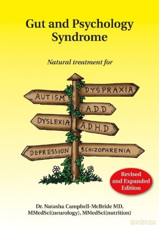 Gut and Psychology Syndrome: Natural Treatment for Autism, Dyspraxia, A.D.D., Dyslexia, A.D.H.D., Depression, Schizophrenia, 2nd Edition - Dr Natasha Campbell-McBride [KSIĄŻKA]