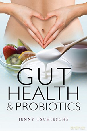 Gut Health and Probiotics - Jenny Tschiesche [KSIĄŻKA]