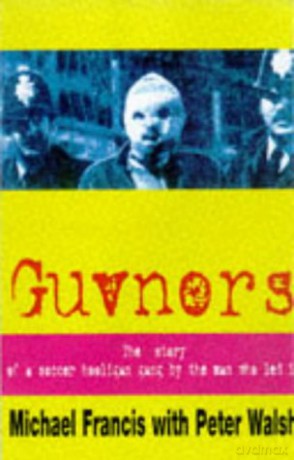 Guvnors: The Autobiography of a Football Hooligan Gang Leader - Michael Francis [KSIĄŻKA]