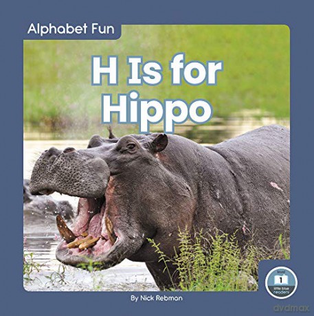 H Is for Hippo (Alphabet Fun) (Alphabet Fun: Little Blue Readers, Level 1) - Nick Rebman [KSIĄŻKA]