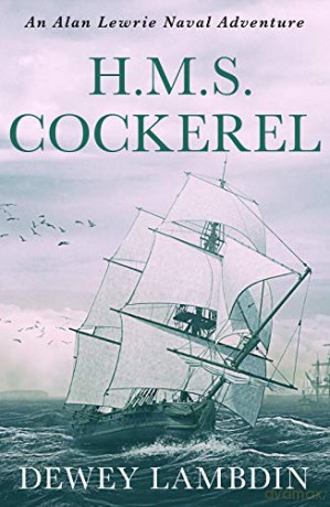 H.M.S. Cockerel (The Alan Lewrie Naval Adventures): 6 - Dewey Lambdin [KSIĄŻKA]