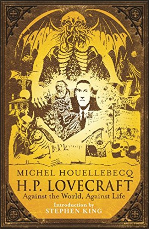 H.P. Lovecraft: Against the World, Against Life - Michel Houellebecq [KSIĄŻKA]