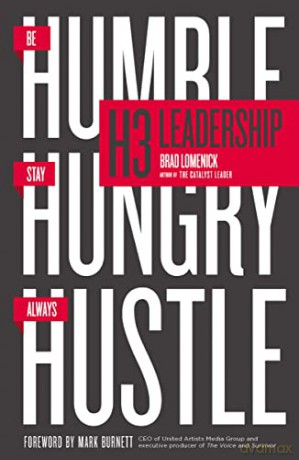 H3 Leadership: Be Humble. Stay Hungry. Always Hustle. - Lomenick Brad [KSIĄŻKA]