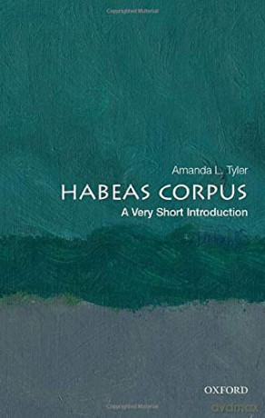 Habeas Corpus: A Very Short Introduction - Amanda L. Tyler [KSIĄŻKA]