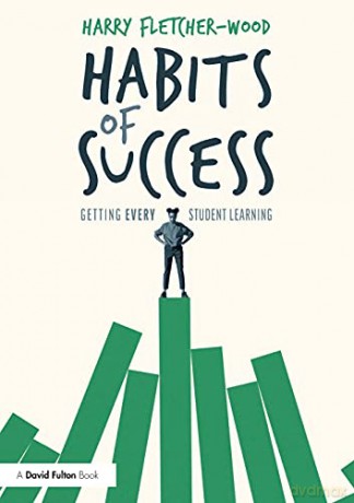Habits of Success: Getting Every Student Learning - Harry Fletcher-Wood [KSIĄŻKA]