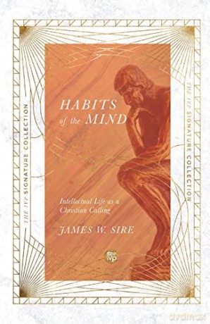 Habits of the Mind: Intellectual Life as a Christian Calling (The IVP Signature Collection) - James W. Sire [KSIĄŻKA]