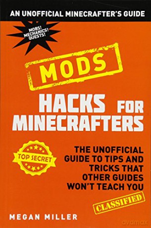 Hacks for Minecrafters: Mods - Megan Miller [KSIĄŻKA]
