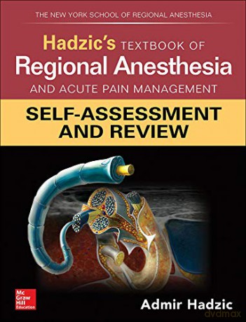 Hadzic's Textbook of Regional Anesthesia and Acute Pain Management: Self-Assessment and Review (ANESTHESIA/PAIN MEDICINE) - Admir Hadzic [KSIĄŻKA]