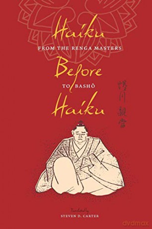 Haiku Before Haiku: From the Renga Masters to Basho (Translations from the Asian Classics) - Steven D. Carter [KSIĄŻKA]