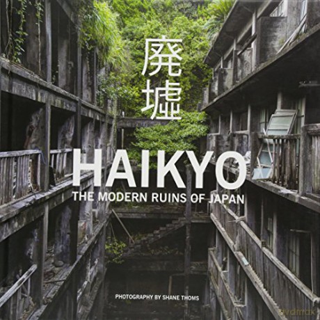 Haikyo: The Modern Ruins of Japan - Shane Thoms [KSIĄŻKA]